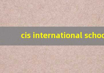 cis international school